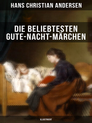 cover image of Die beliebtesten Gute-Nacht-Märchen (Illustriert)